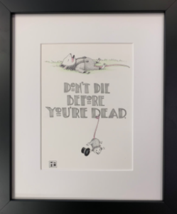 #136 - Don't Die - ©Mary Engelbreit - 11.5 x 9.5 inches - $700